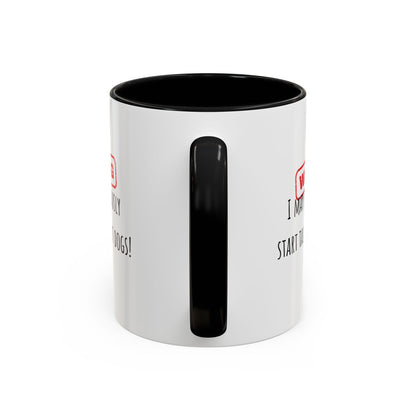 Warning I May Talk Dogs Accent Coffee Mug (11oz)