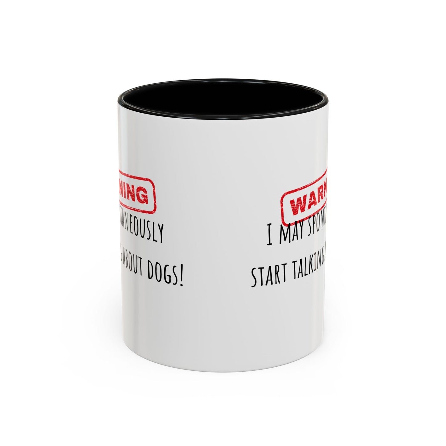 Warning I May Talk Dogs Accent Coffee Mug (11oz)