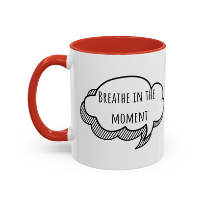 Breathe In The Moment. (11oz)
