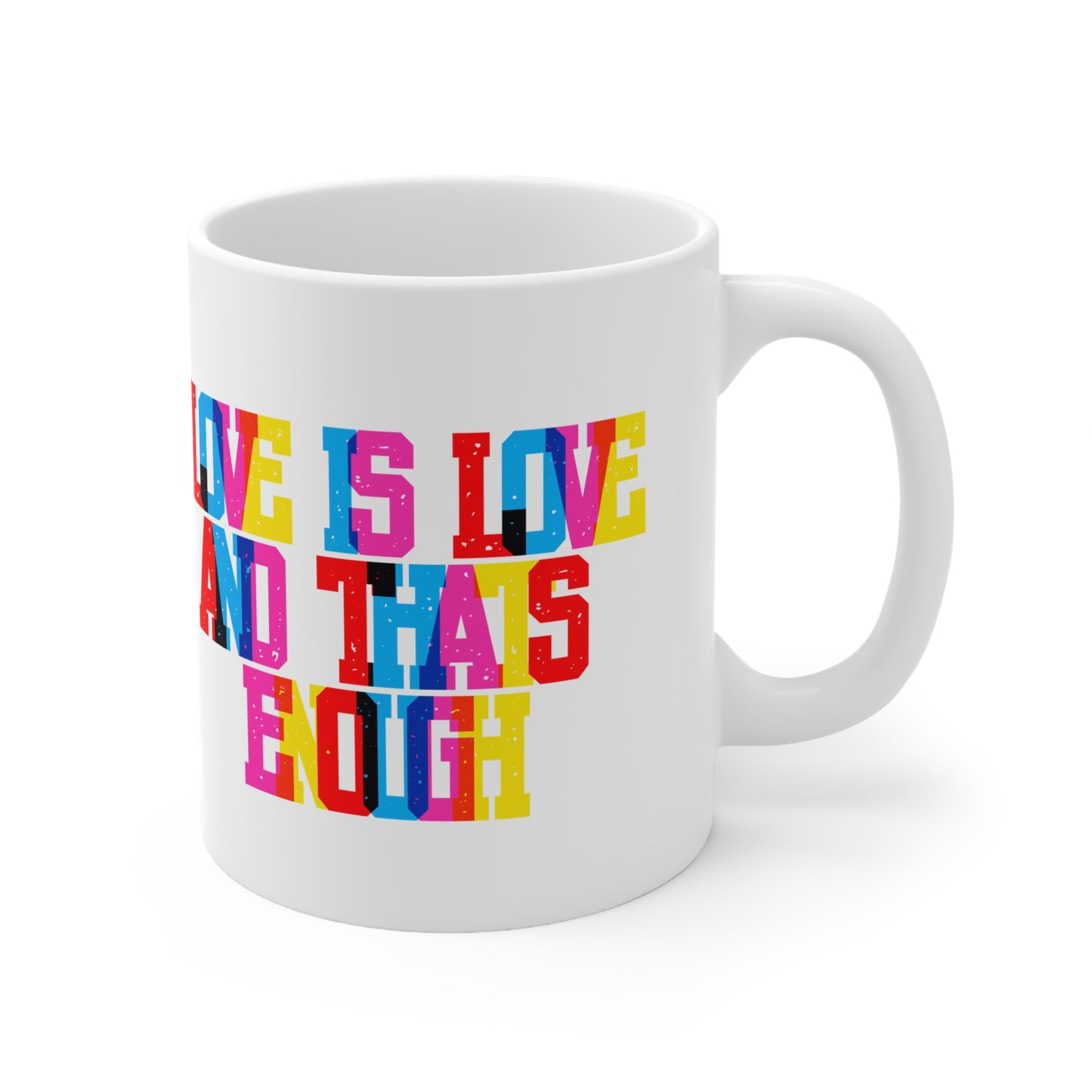 Love Is Love And That’s Enough Valentines Mug Ceramic 11oz
