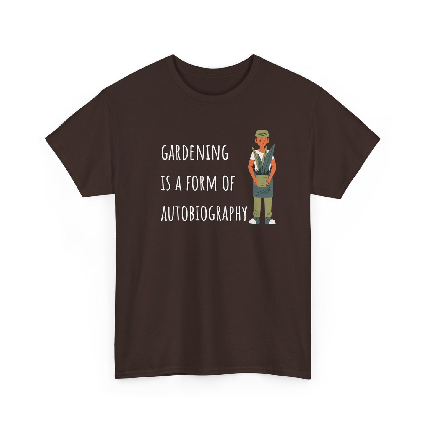 Gardening Is A Form Of Autobiography Unisex Heavy Cotton Tee