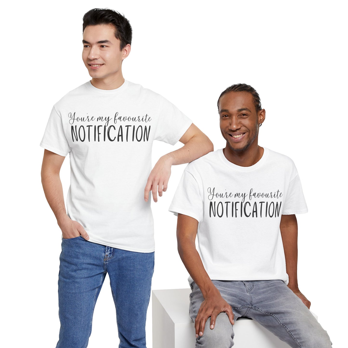 You’re My Favourite Notification Unisex Heavy Cotton Tee