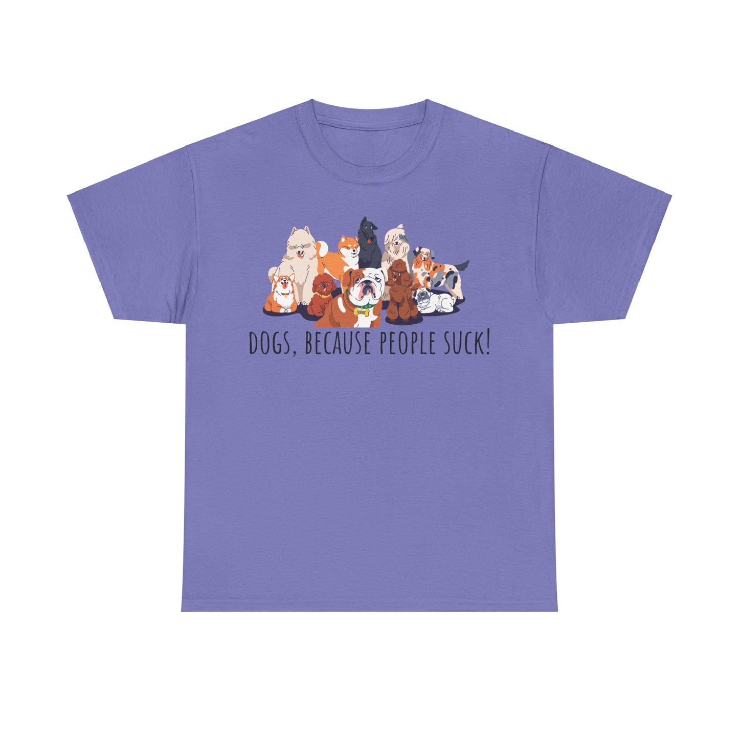 Dogs Cos People Suck! Unisex Heavy Cotton Tee