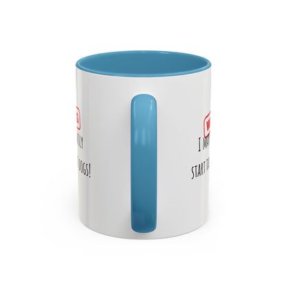 Warning I May Talk Dogs Accent Coffee Mug (11oz)
