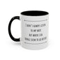 I Don’t Always Listen To My Wife... Accent Coffee Mug (11oz)