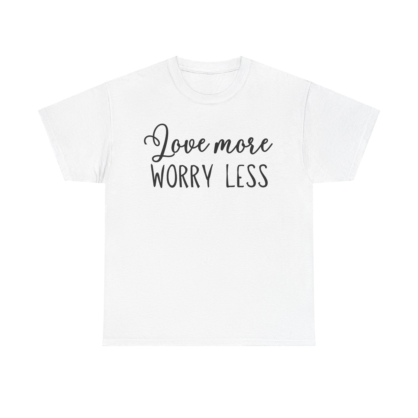 Love More Worry Less Unisex Heavy Cotton Tee