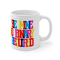 Be Mine No Binary Required Valentines Mug Ceramic 11oz