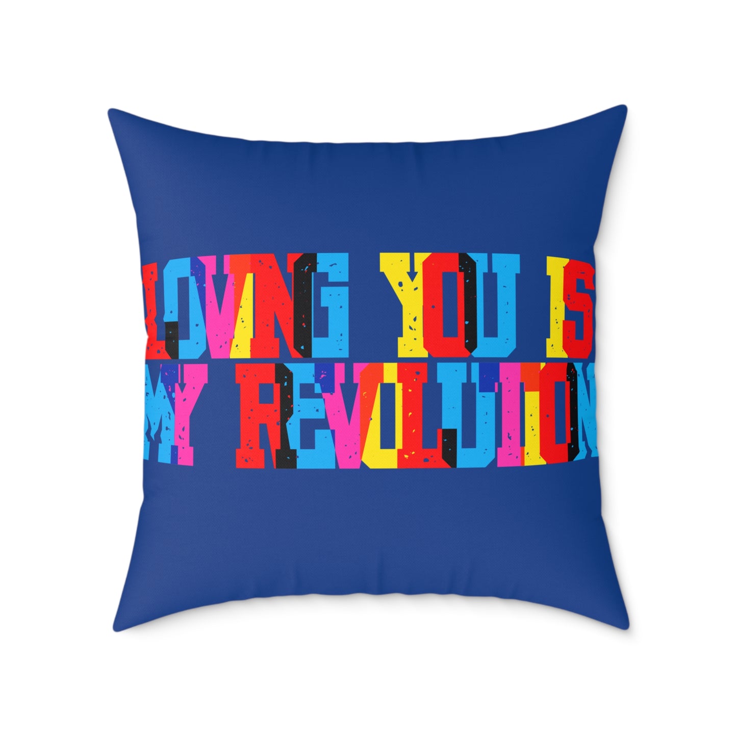 Loving You Is My Revolution Poly Pillow