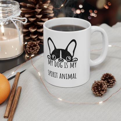 My Dog Is My Spirit Animal Ceramic Mug 11oz