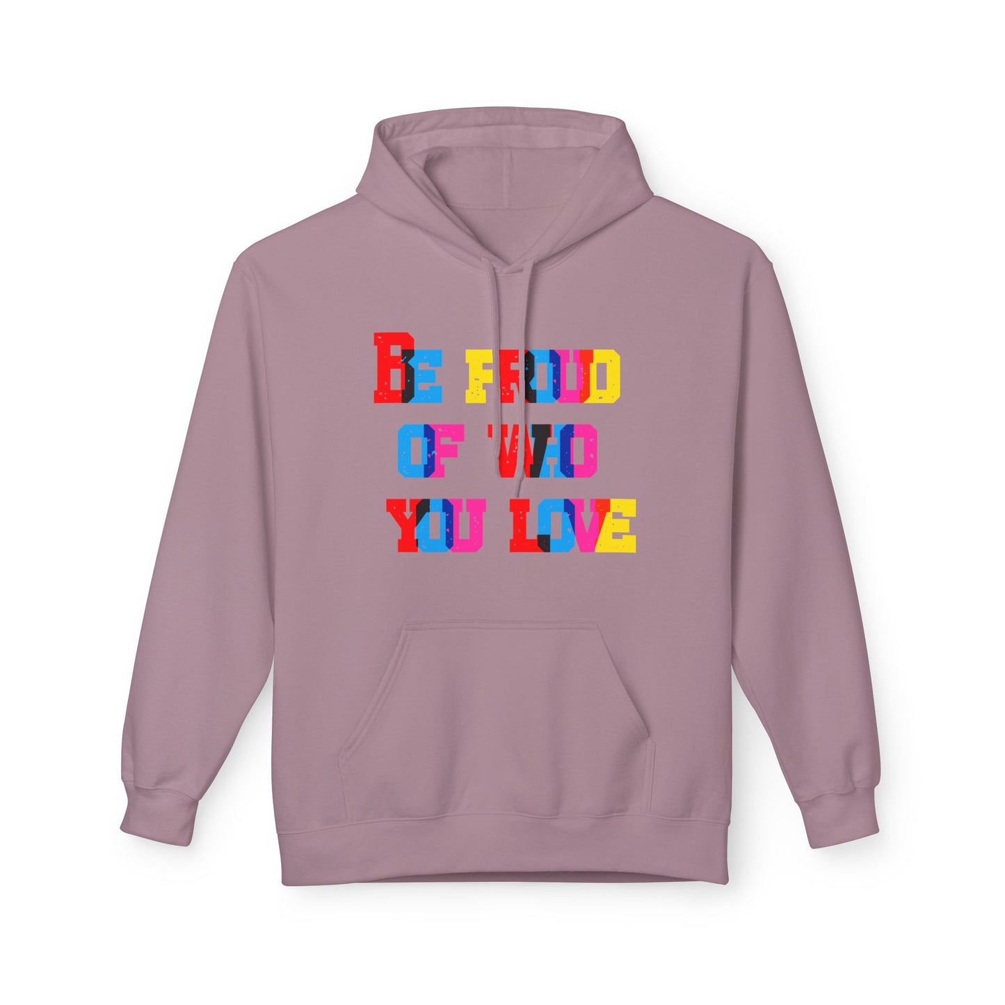 Be Proud Of Who You Love Unisex Valentines Hoodie