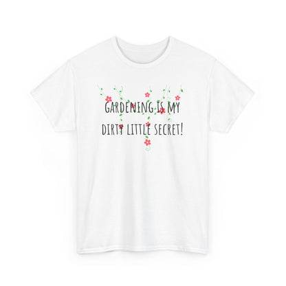 Gardening Is My Dirty Little Secret! Unisex Heavy Cotton Tee