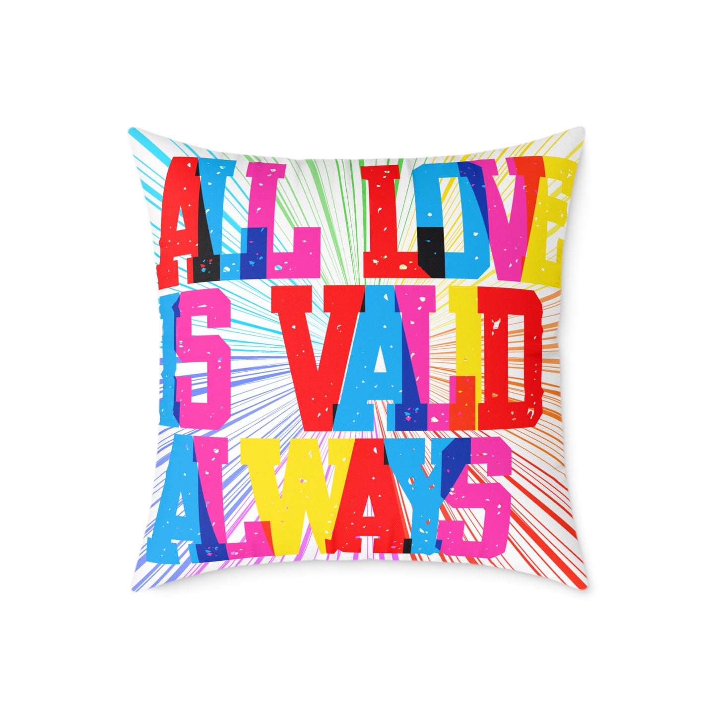 All Love Is Valid Always Poly Pillow