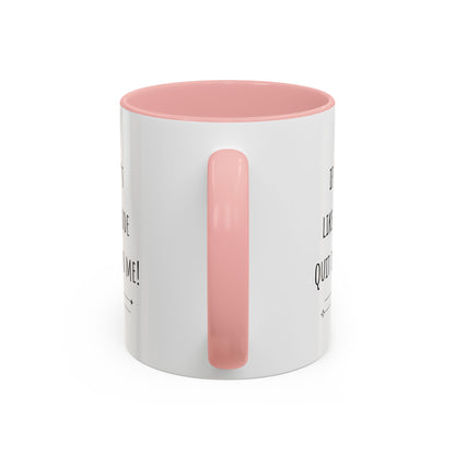 If You Don’t Like My Attitude Accent Coffee Mug (11oz)