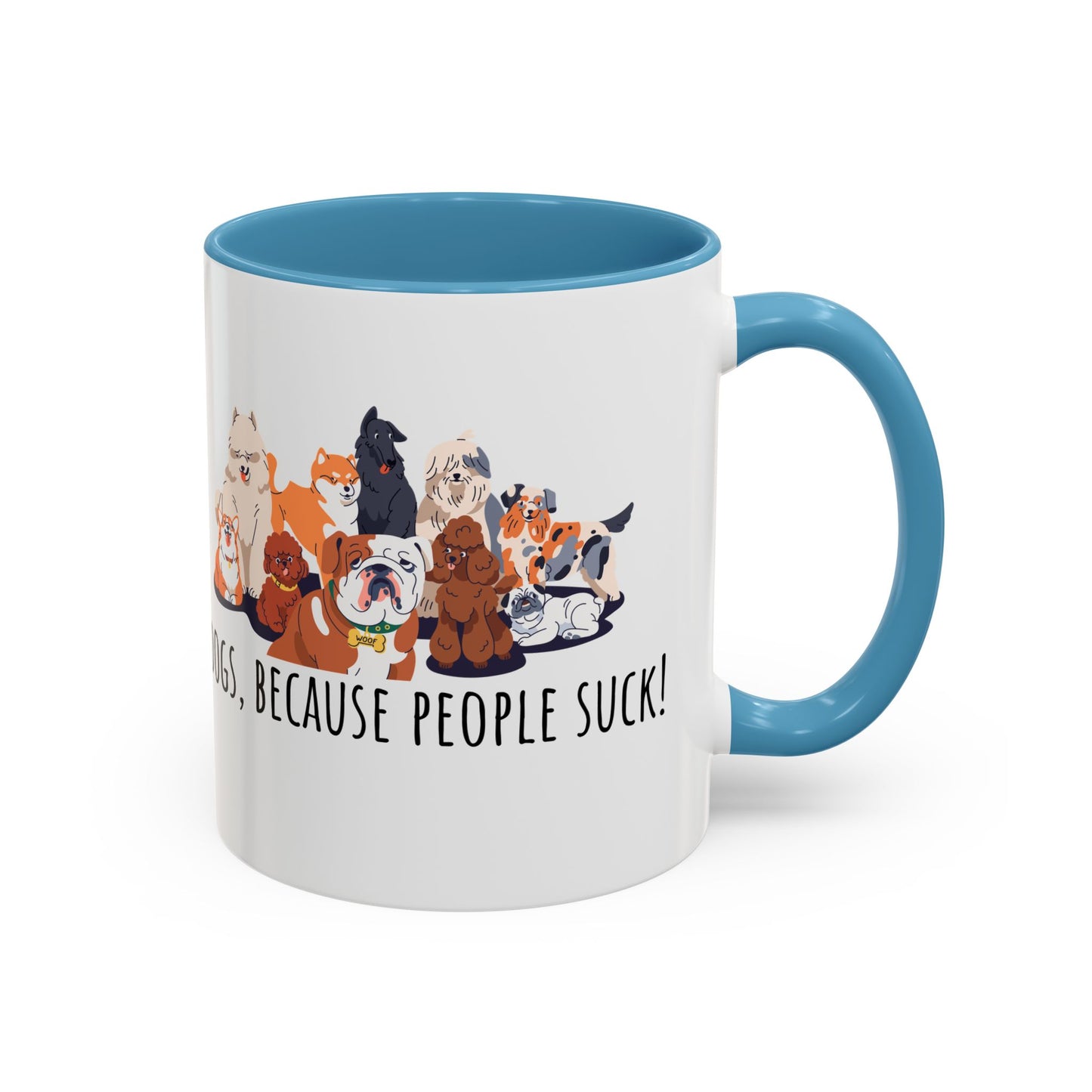 Dogs Because People Suck Accent Coffee Mug (11oz)