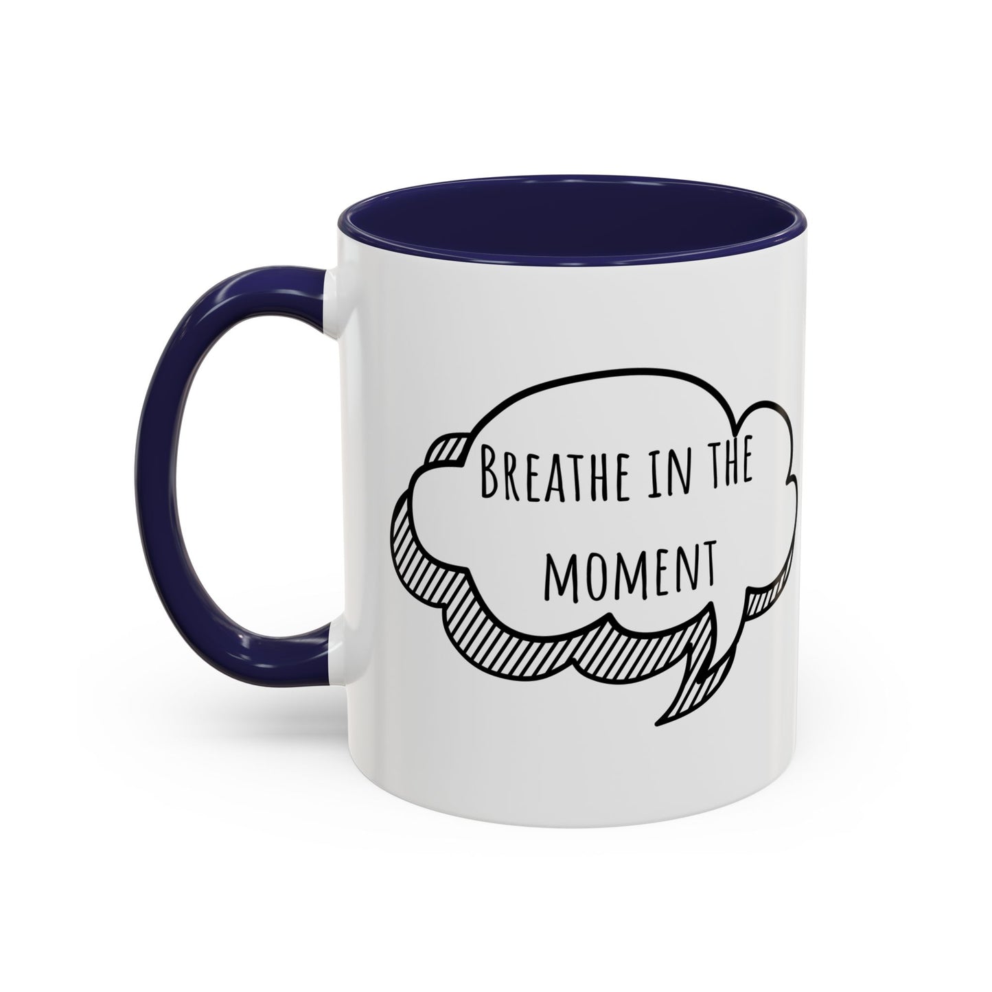 Breathe In The Moment. (11oz)