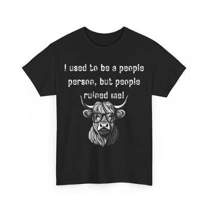 I Used To Be A People Person But People Ruined Me! Unisex Heavy Cotton Tee