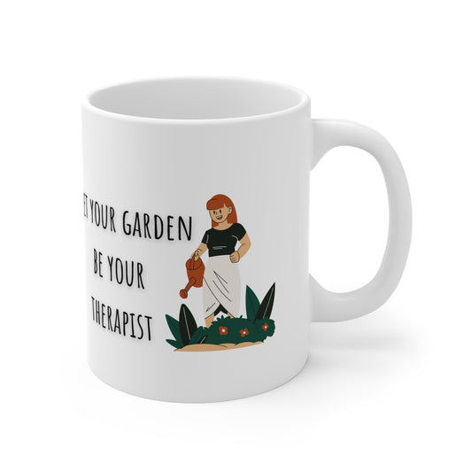 Let Your Garden Be Your Therapist Ceramic Mug 11oz