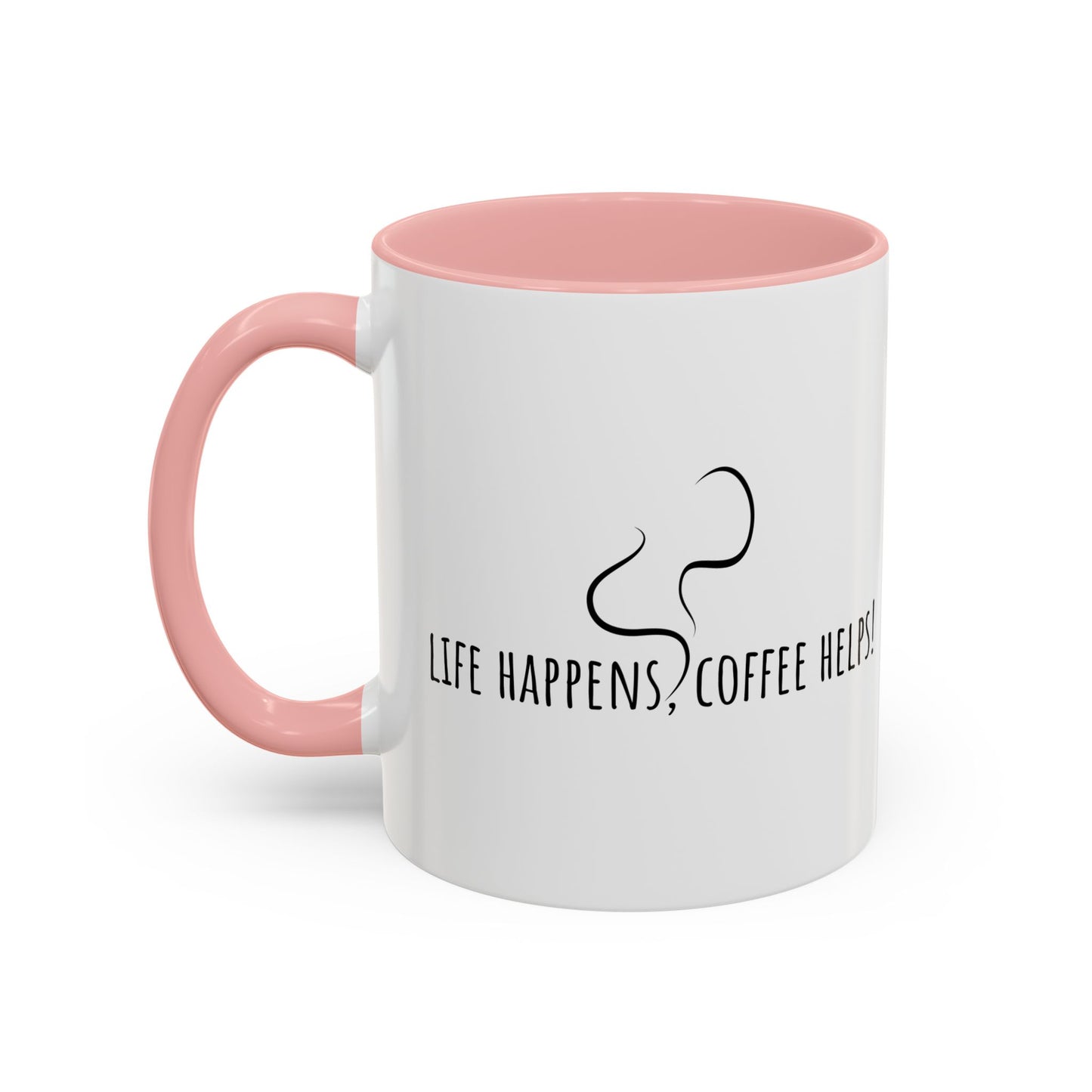 Life Happens Coffee Helps! Coffee Mug (11oz)