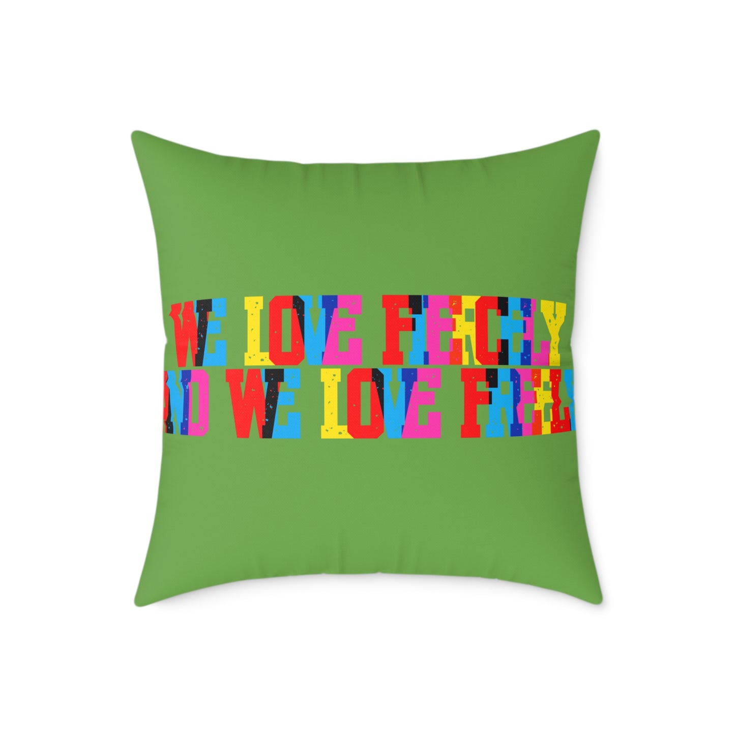 We Love Fiercely And We Love Freely Poly Pillow
