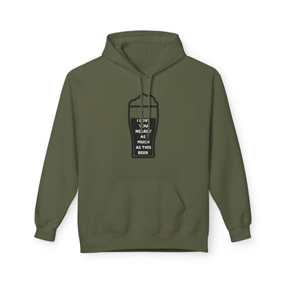 I Love You Nearly As Much As This Beer Mens Valentines Hoodie