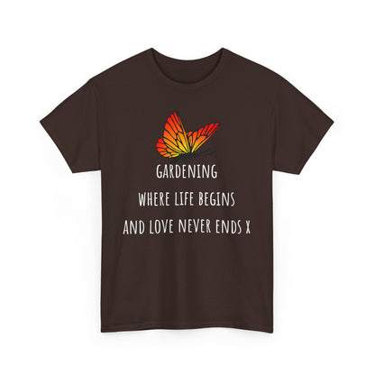 Gardening Where Life Begins And Love Never Ends X Unisex Heavy Cotton Tee