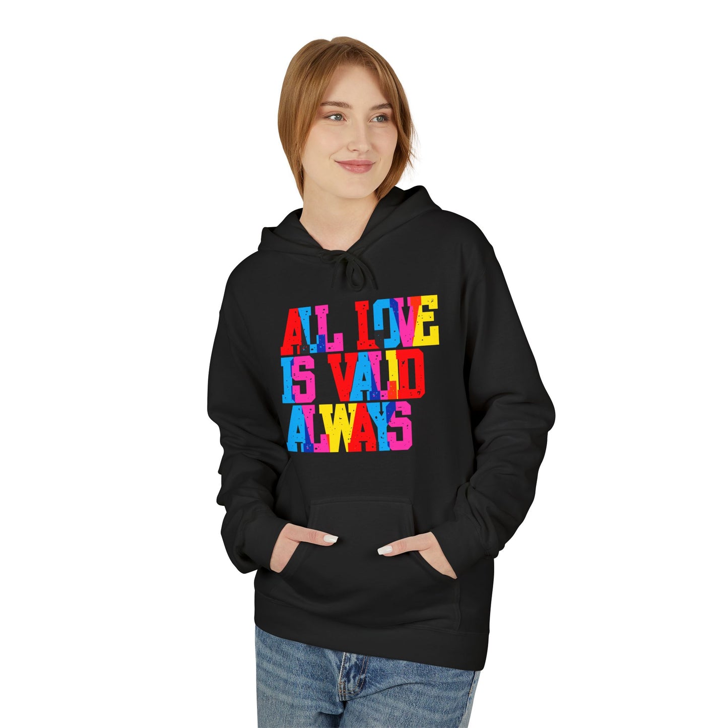 All Love Is Valid Always Unisex Valentines Hoodie