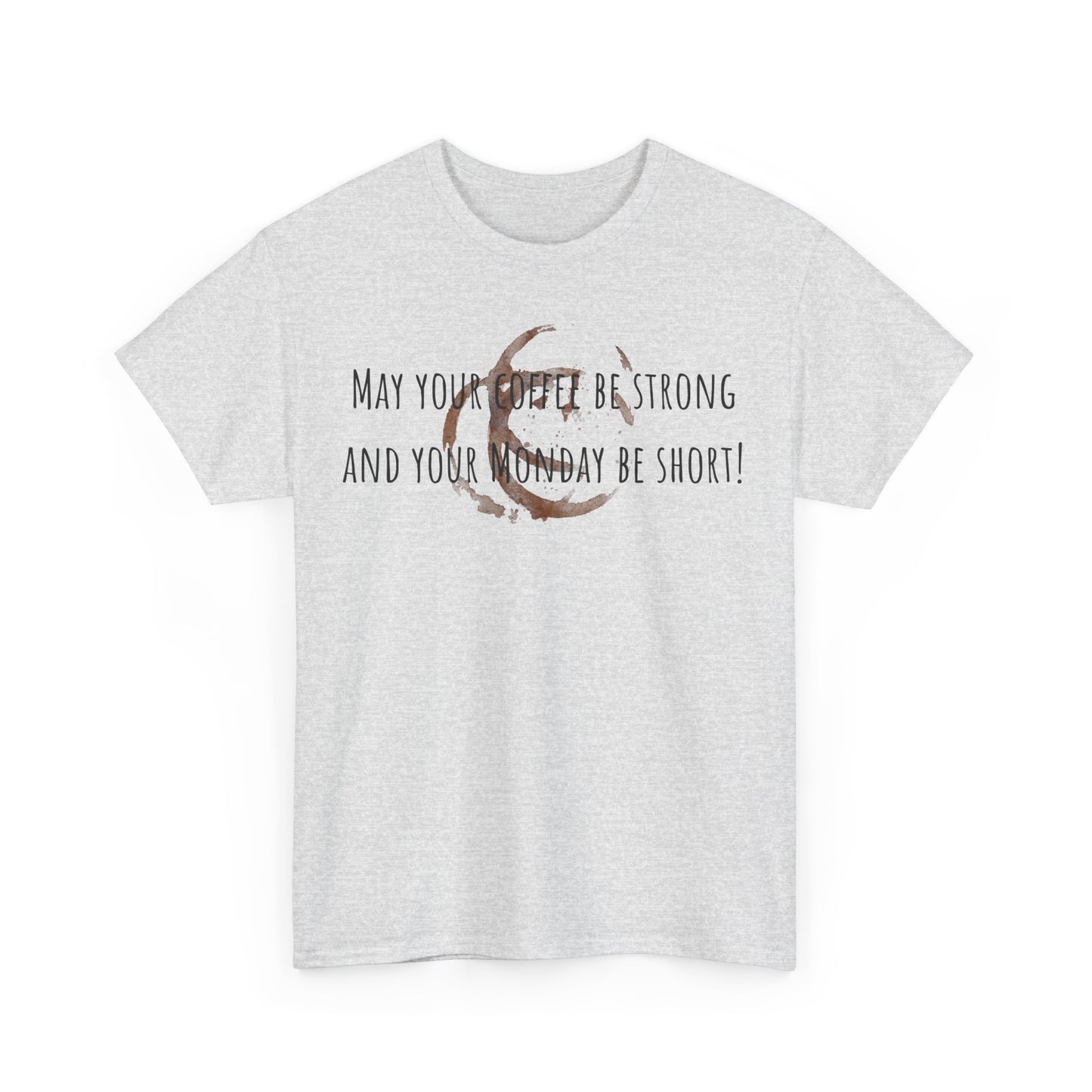 My your coffee be……….Unisex Heavy Cotton Tee