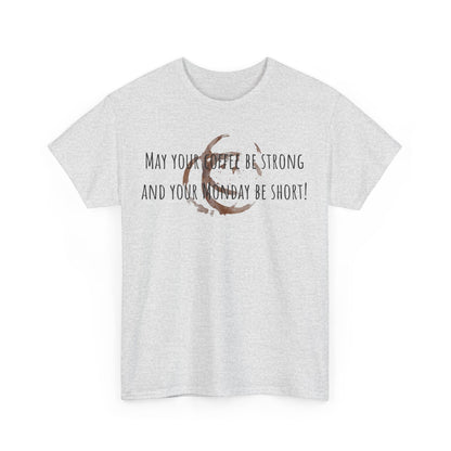 My your coffee be……….Unisex Heavy Cotton Tee