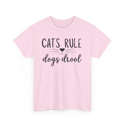 Cats Rule Dogs Drool Unisex Heavy Cotton Tee
