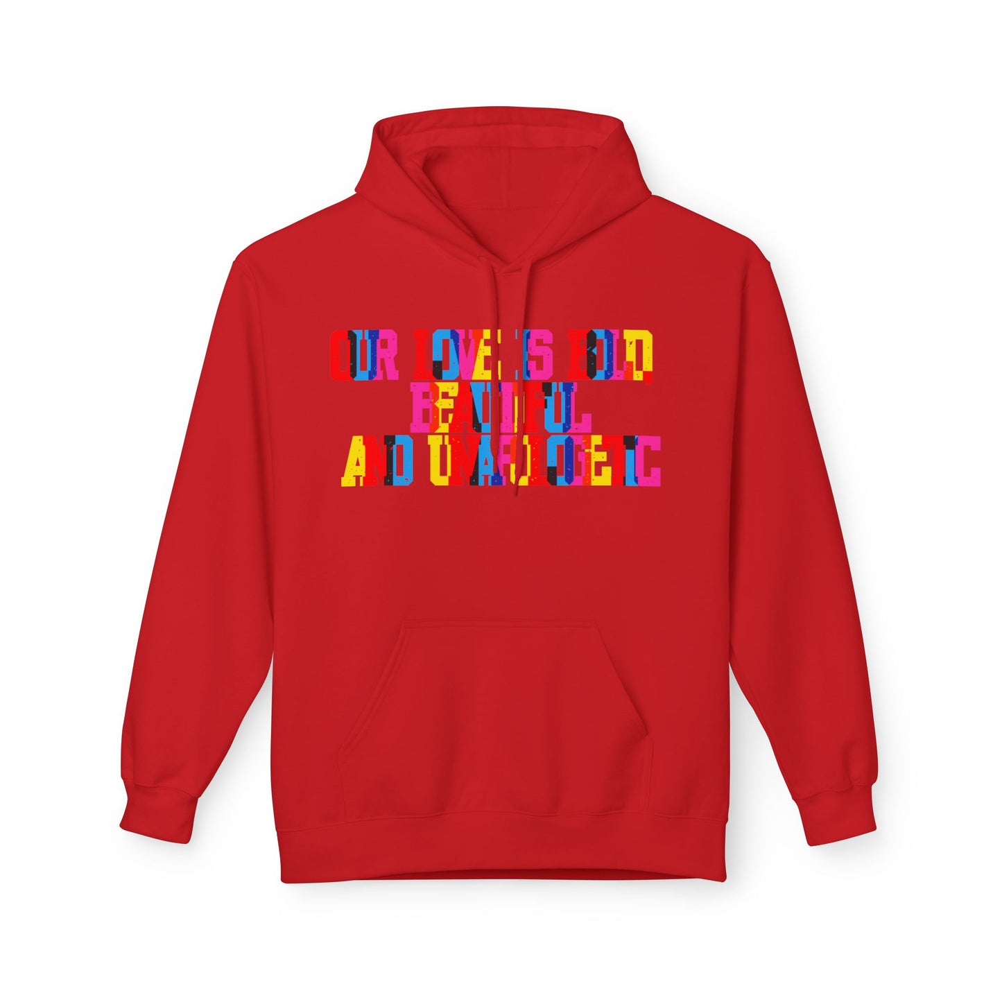 Our Love Is Bold Beautiful And Unapologetic  Unisex Valentines Hoodie