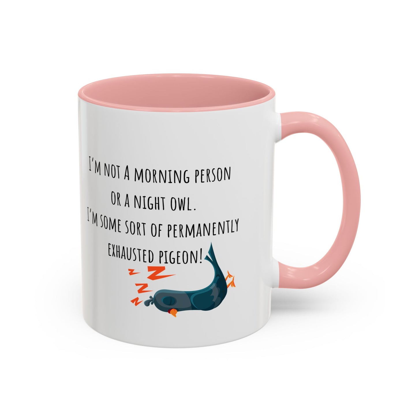 I’m Not A Morning Person. Accent Coffee Mug (11oz)