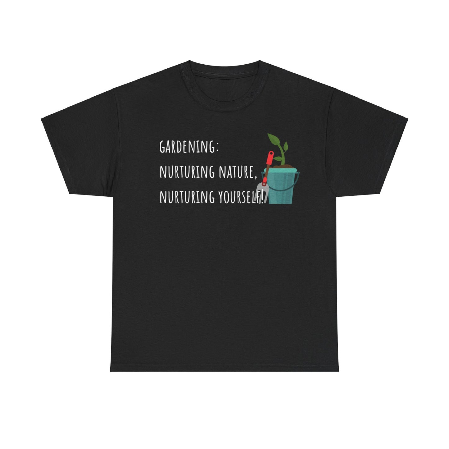 Gardening: Nurturing Nature, Nurturing Yourself! Unisex Heavy Cotton Tee