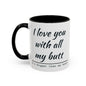 I Love You With All My Butt It's Bigger Than My Heart Coffee Mug (11oz)