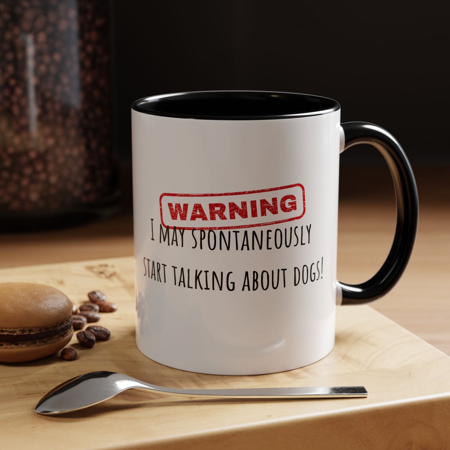 Warning I May Talk Dogs Accent Coffee Mug (11oz)