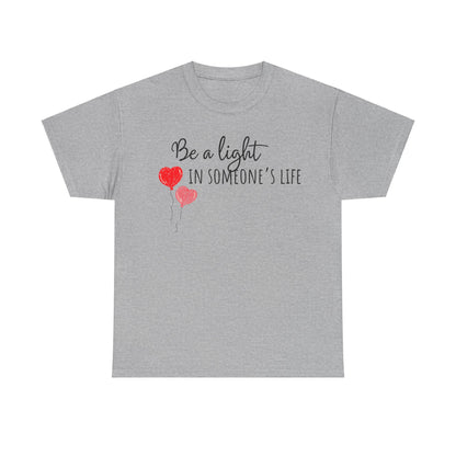 Be A Light In Someones's Life Unisex Heavy Cotton Tee