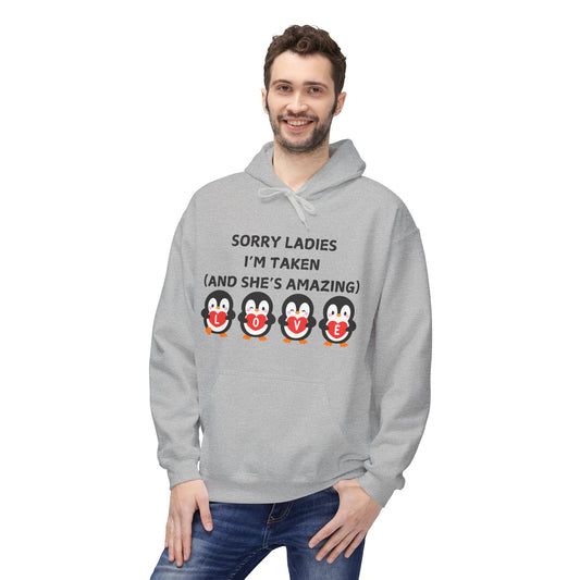 Sorry Ladies I’m Taken (And She’s Amazing) Mens Valentines Hoodie