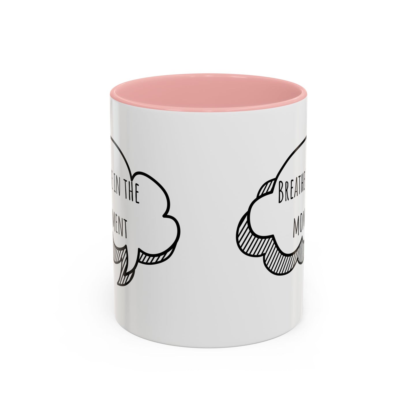 Breathe In The Moment. (11oz)