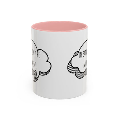 Breathe In The Moment. (11oz)