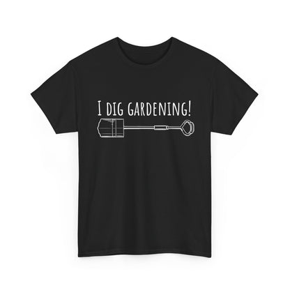 I Dig Gardening! Unisex Heavy Cotton Tee