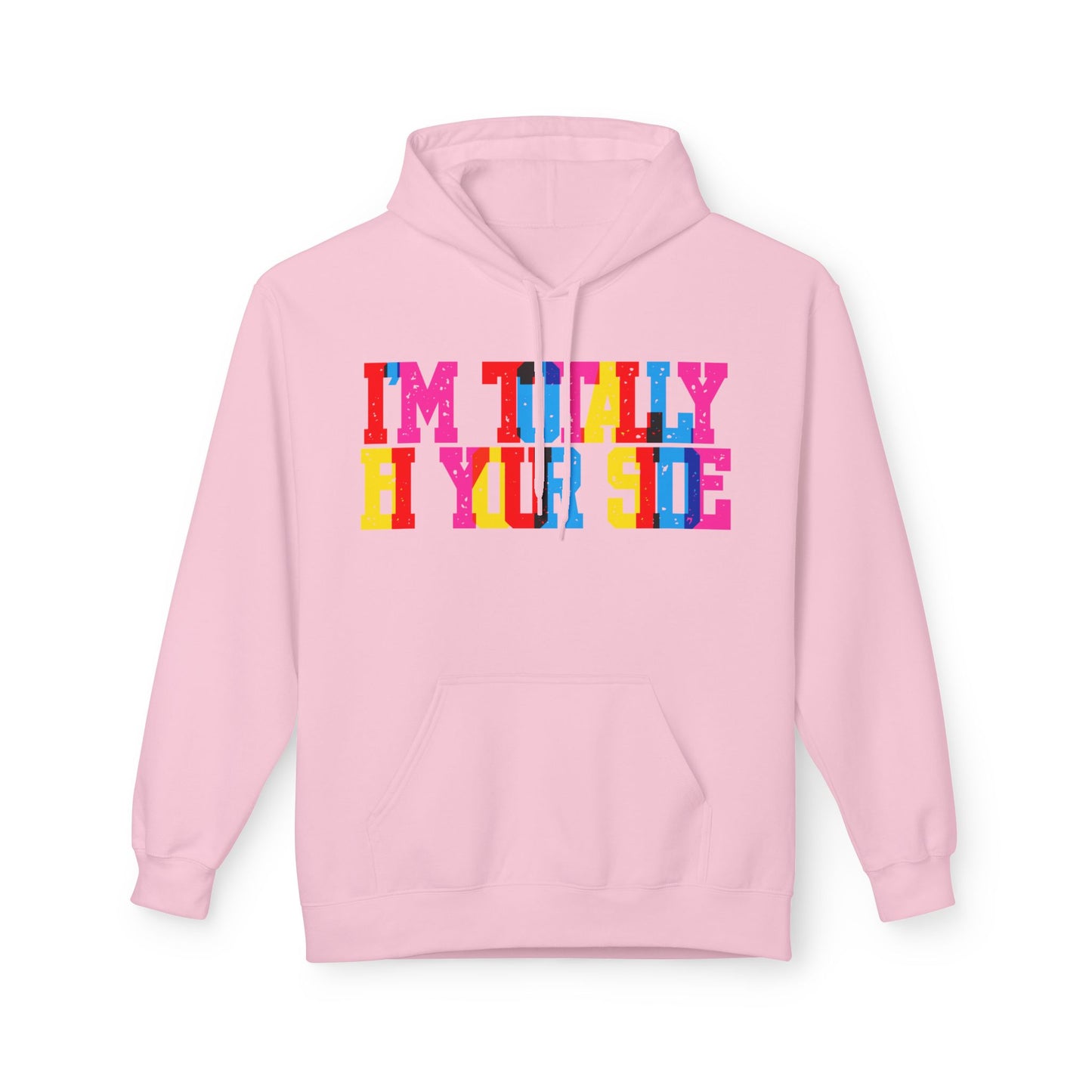 I’m Totally Bi Your Side Unisex Valentines Hoodie