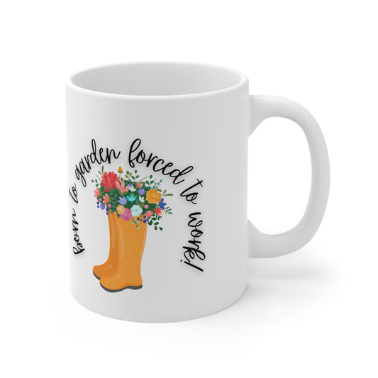 Born To Garden Forced To Work Ceramic Mug 11oz