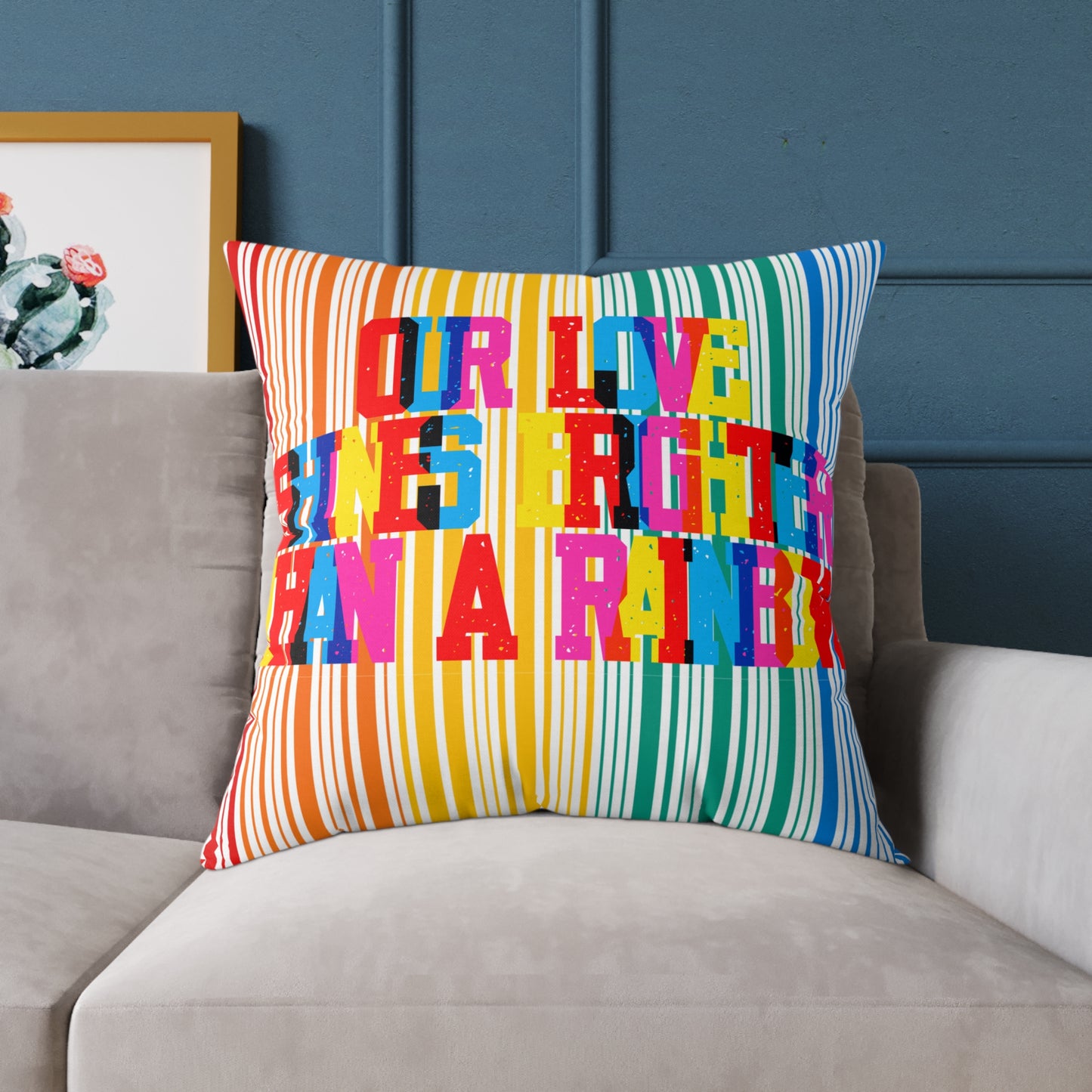 Our Love Shines Brighter Than A Rainbow Poly Pillow